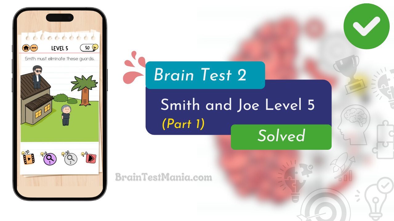 Brain Test 2 Smith And Joe Level 5 Answer (part 1)