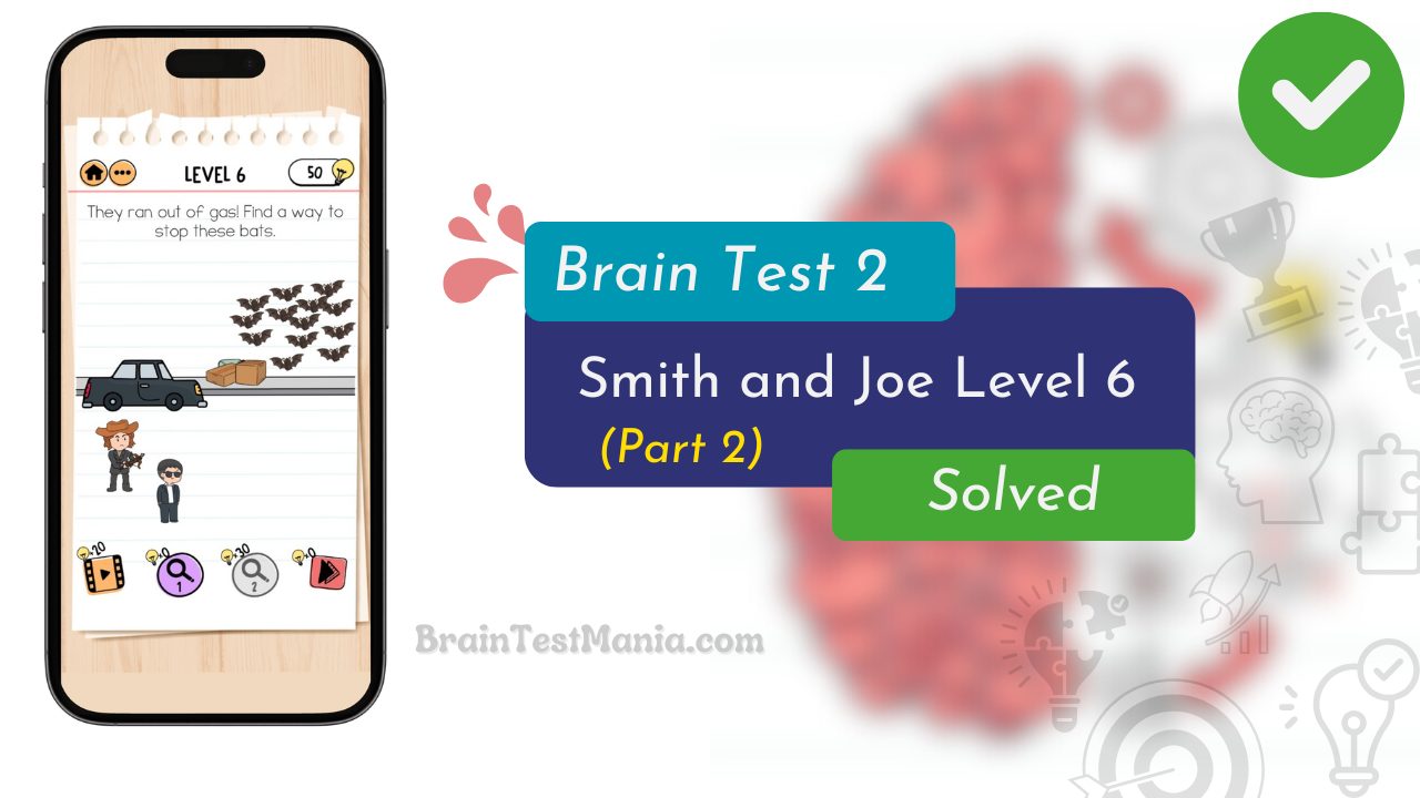 Brain Test 2 Smith And Joe Level 6 Answer (part 2)