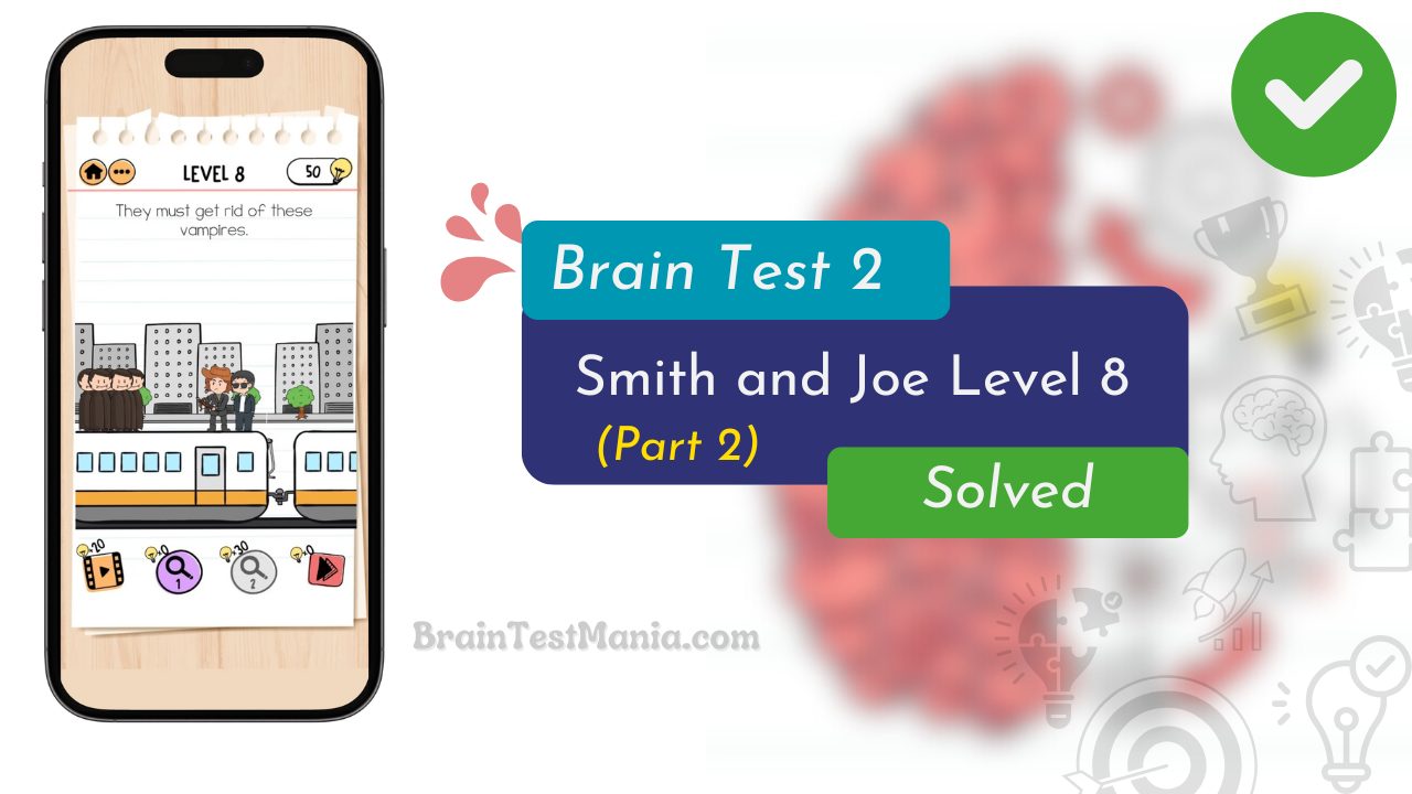 Brain Test 2 Smith And Joe Level 8 Answer (part 2)