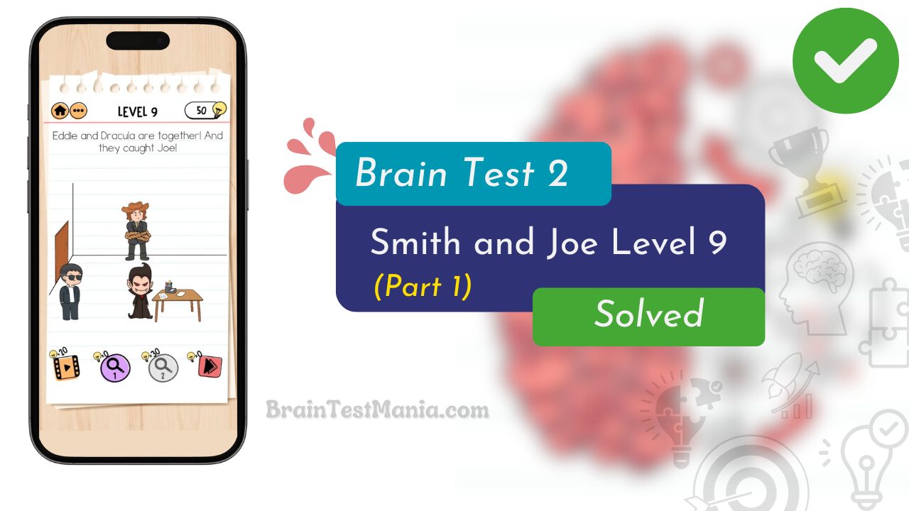 Brain Test 2 Smith And Joe Level 9 Answer (part 1)