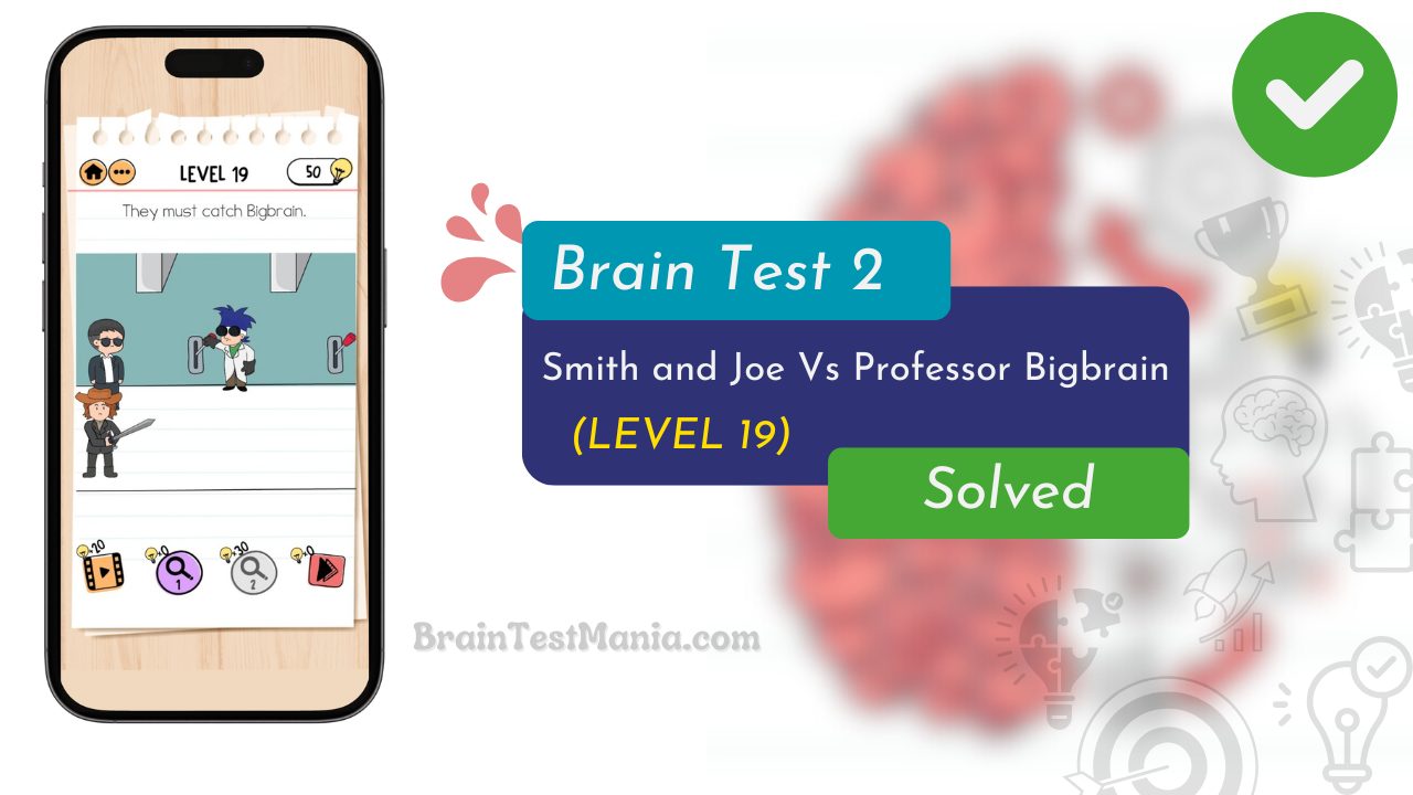 Brain Test 2 Smith And Joe Vs Professor Bigbrain Level 19 Answer