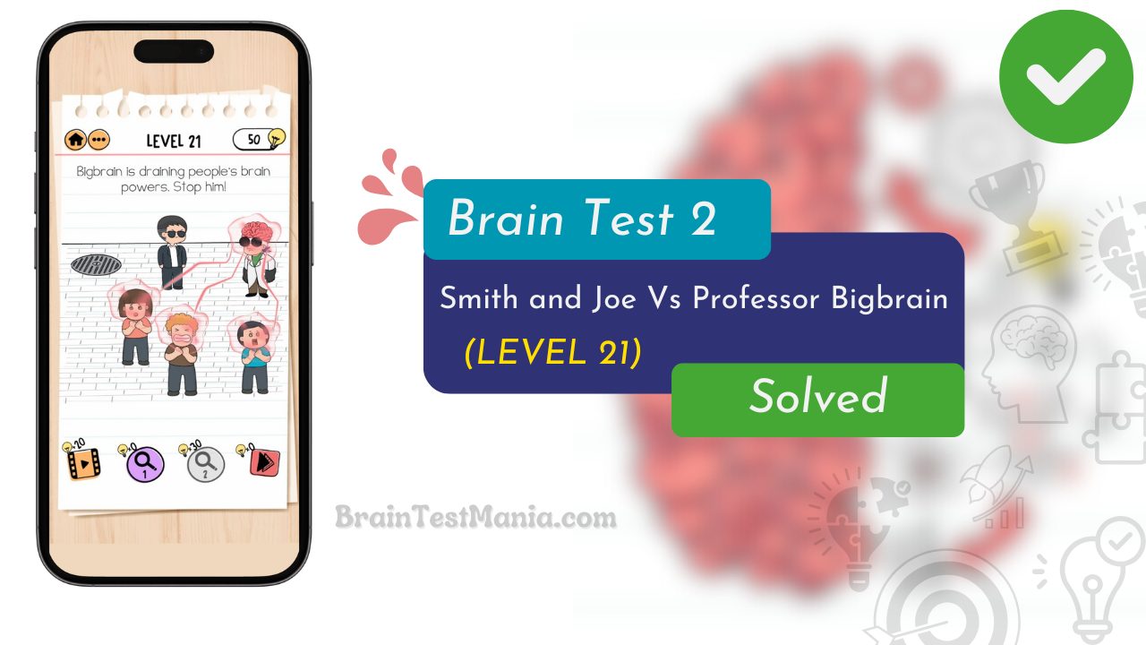 Brain Test 2 Smith And Joe Vs Professor Bigbrain Level 21 Answer