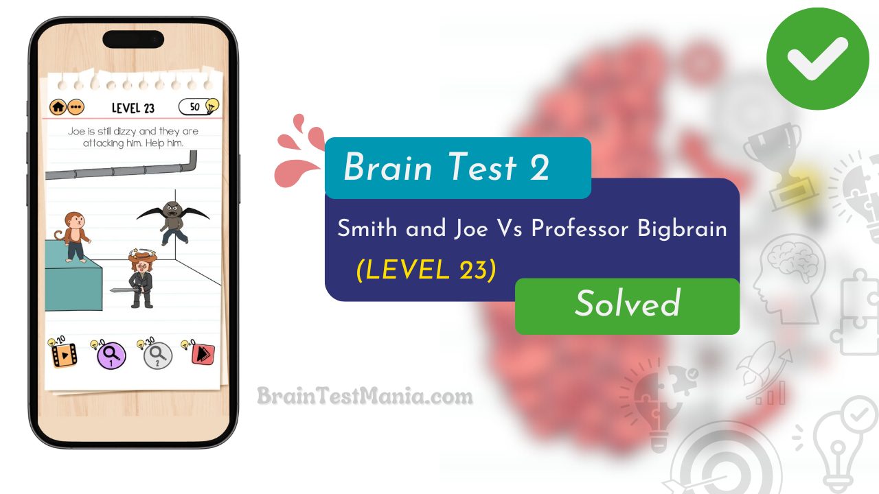 Brain Test 2 Smith And Joe Vs Professor Bigbrain Level 23 Answer