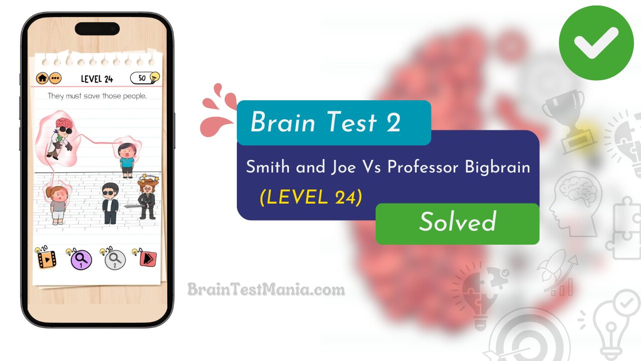 Brain Test 2 Smith And Joe Vs Professor Bigbrain Level 24 Answer