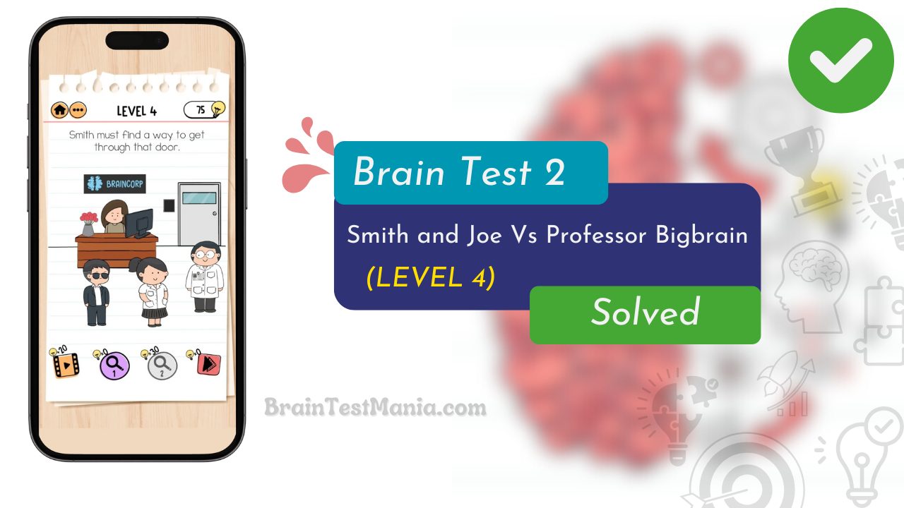 Brain Test 2 Smith And Joe Vs Professor Bigbrain Level 4 Answer