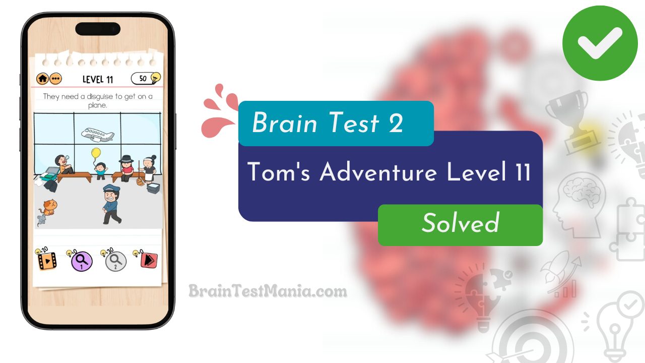 Brain Test 2 Tom's Adventure Level 11 Answer