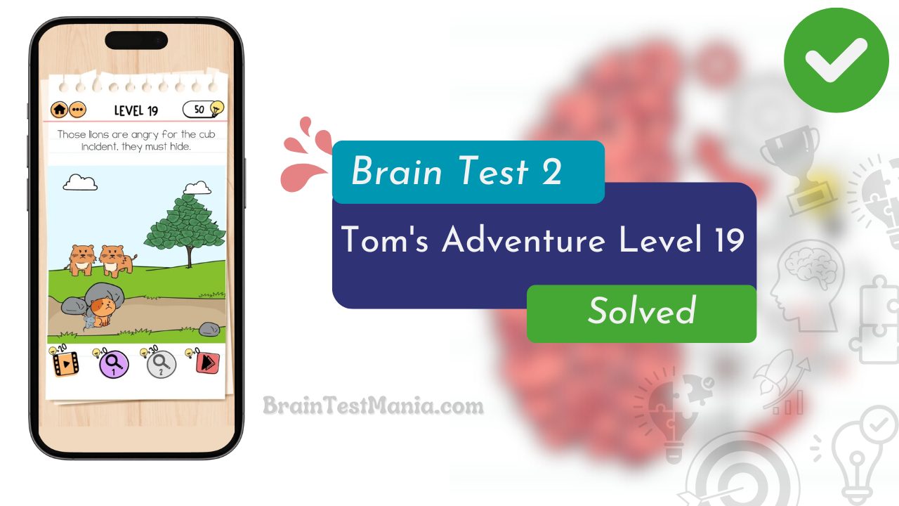 Brain Test 2 Tom's Adventure Level 19 Answer