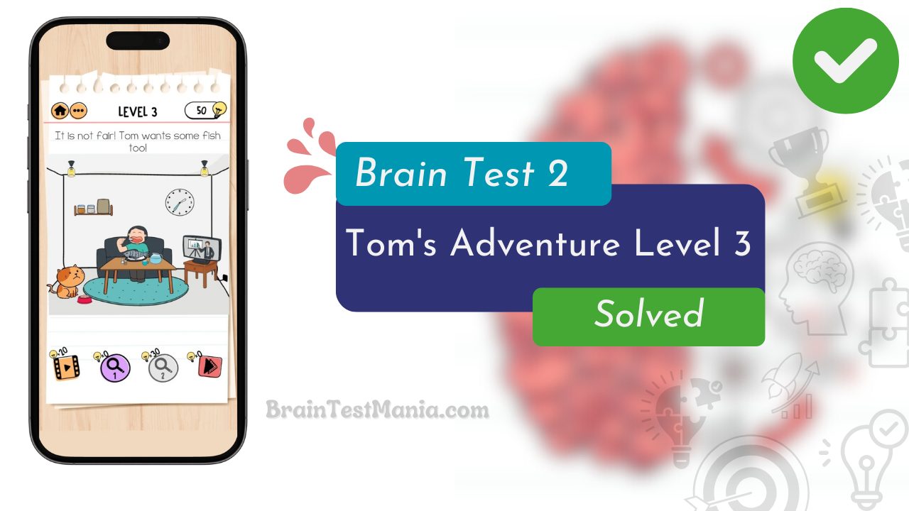 Brain Test 2 Tom's Adventure Level 3 Answer