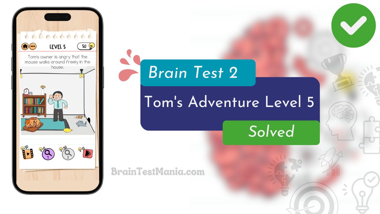 Brain Test 2 Tom's Adventure Level 5 Answer