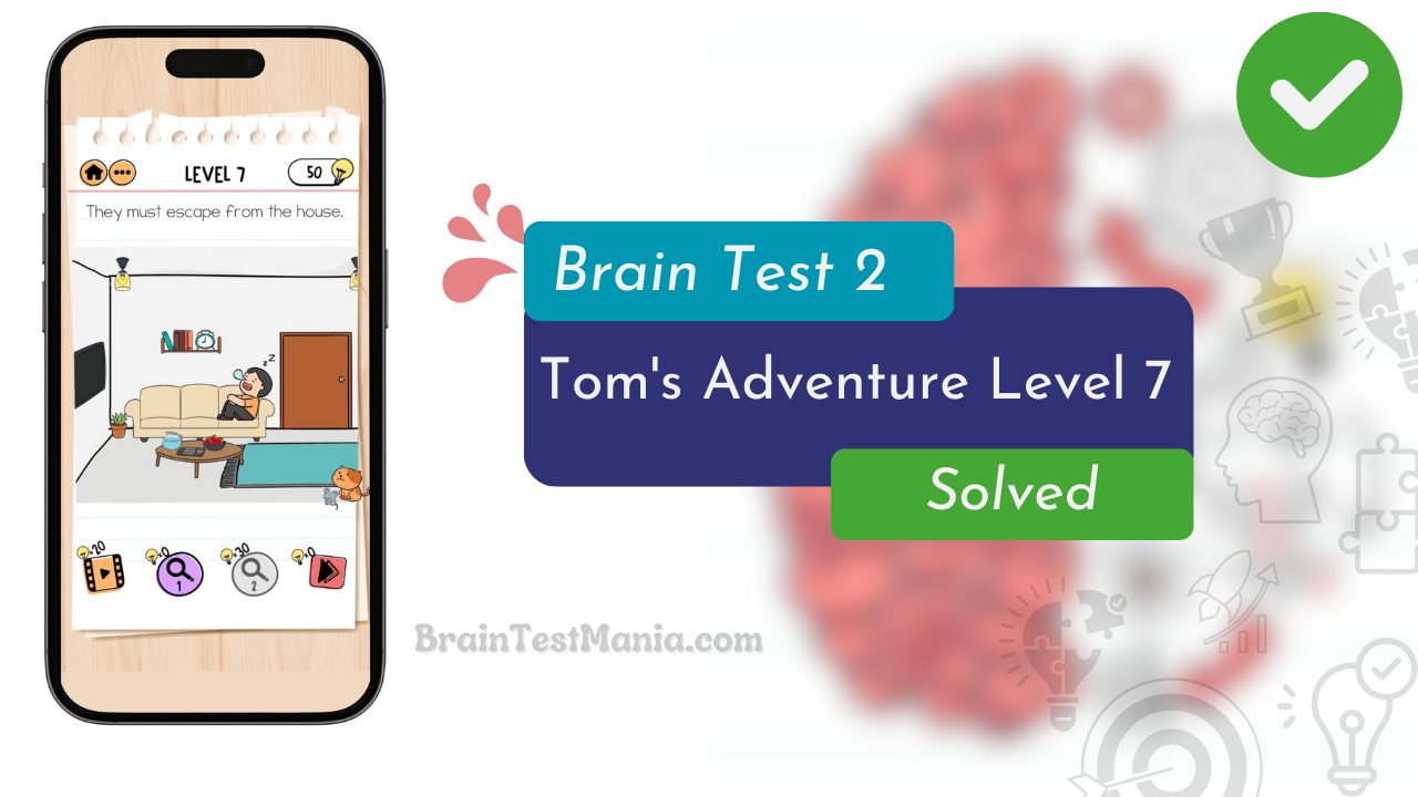 Brain Test 2 Tom's Adventure Level 7 Answer