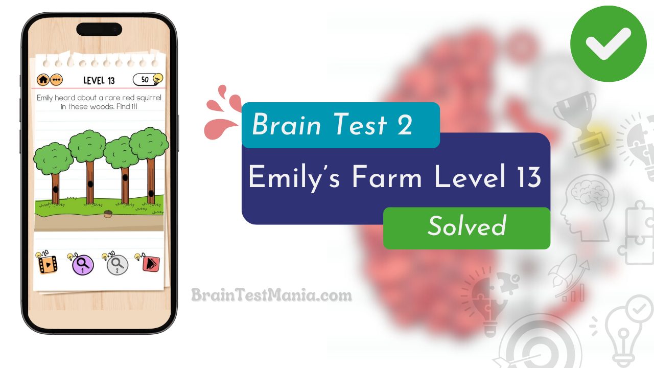 Brain Test 2 Emily’s Farm Level 13 Answer