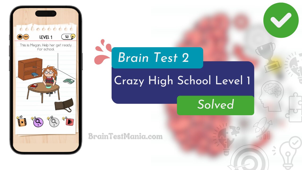 Brain Test 2 Crazy High School Level 1 Answer