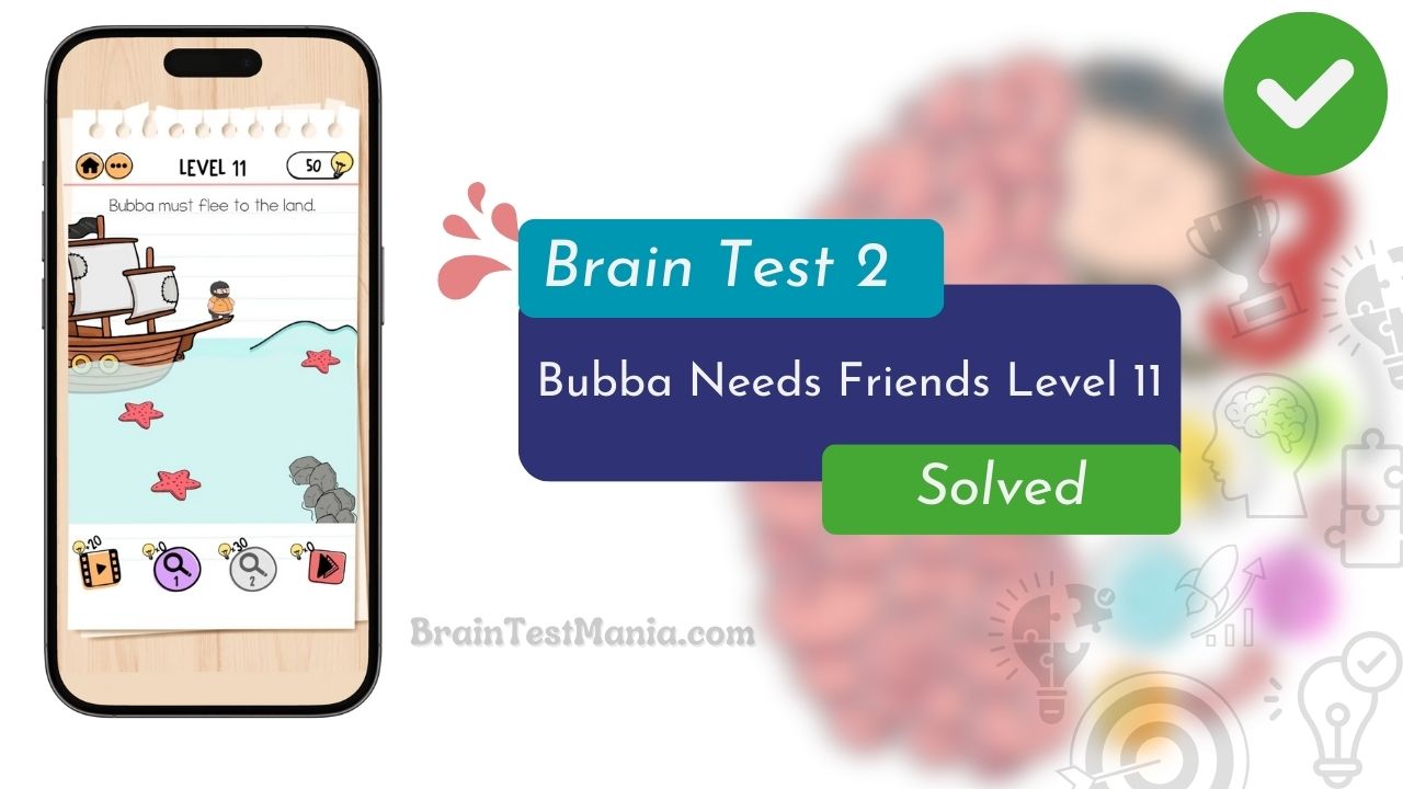 Brain Test 2 Bubba Needs Friends Level 11 Answer