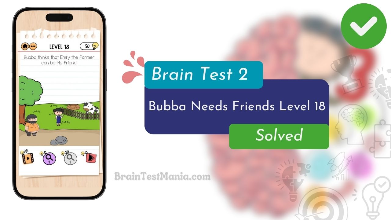 Brain Test 2 Bubba Needs Friends Level 18 Answer