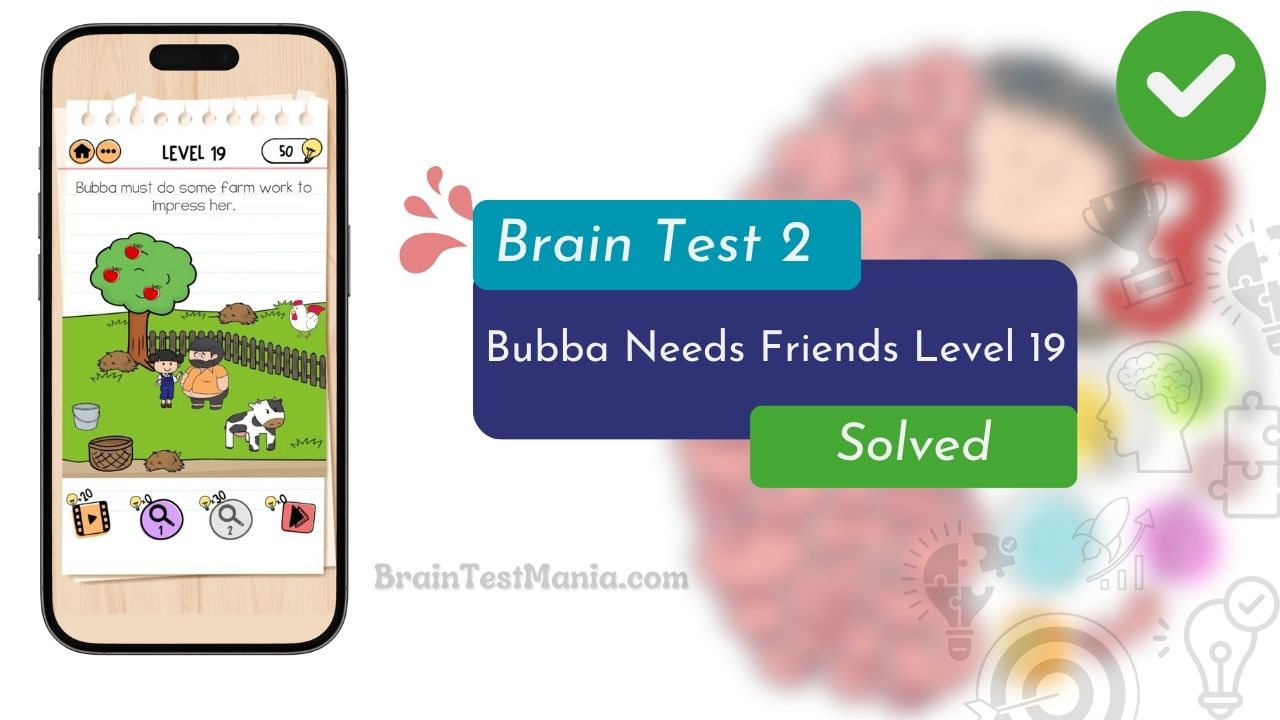 Brain Test 2 Bubba Needs Friends Level 19 Answer