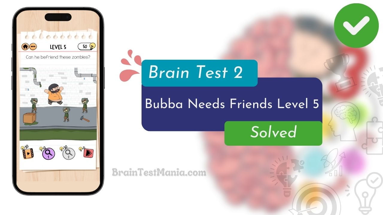 Brain Test 2 Bubba Needs Friends Level 5 Answer