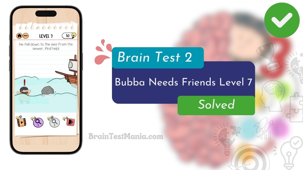 Brain Test 2 Bubba Needs Friends Level 7 Answer