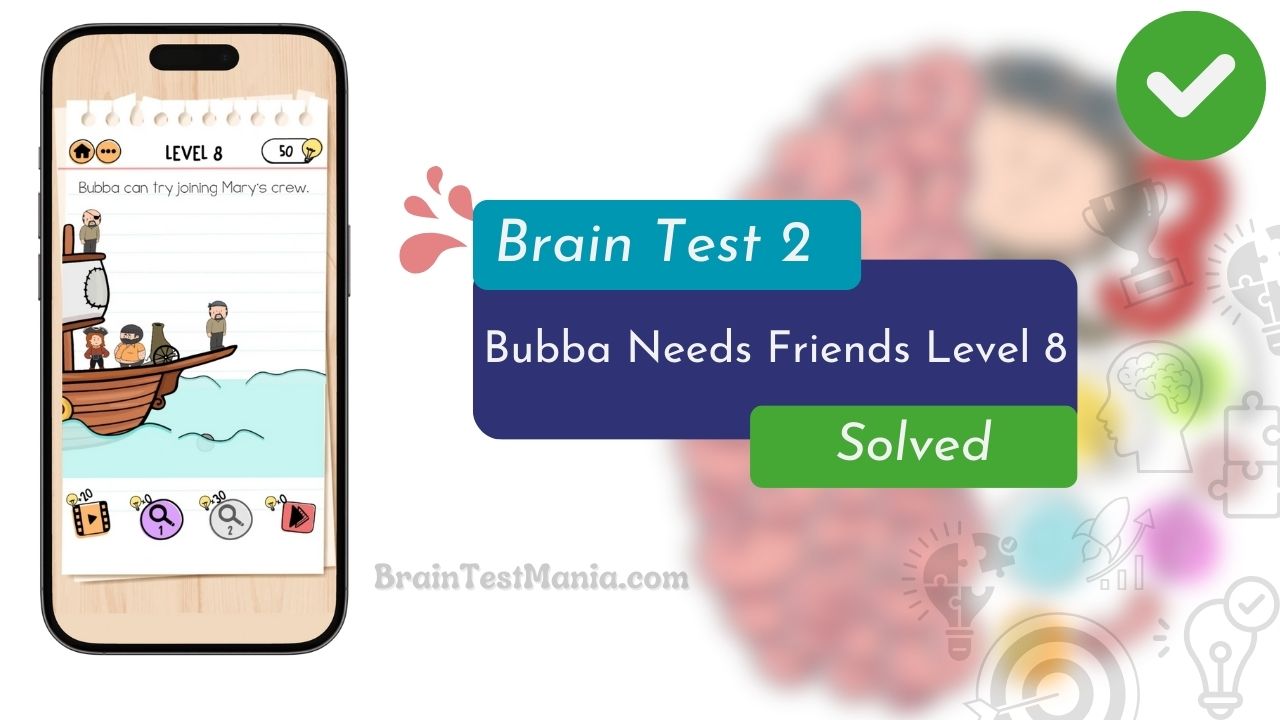 Brain Test 2 Bubba Needs Friends Level 8 Answer